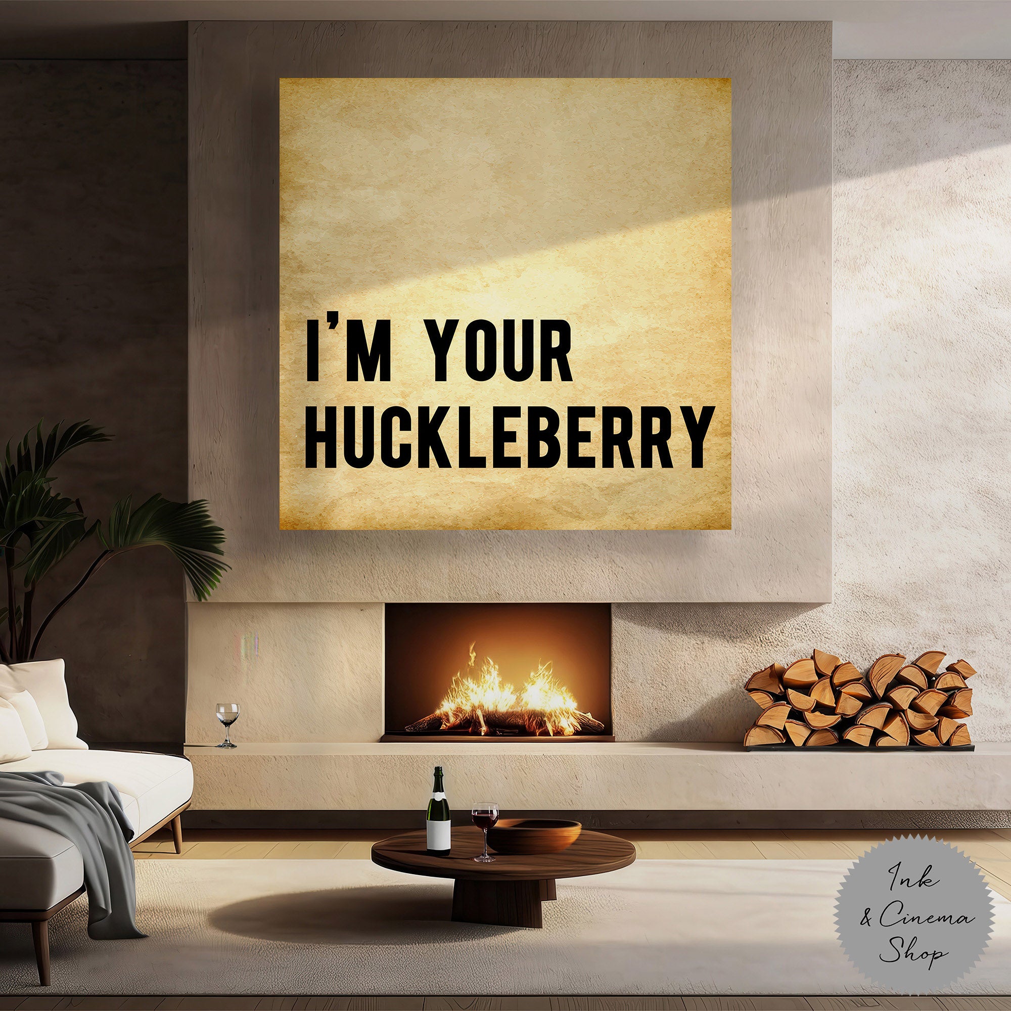 I'm Your Huckleberry (Art Print)