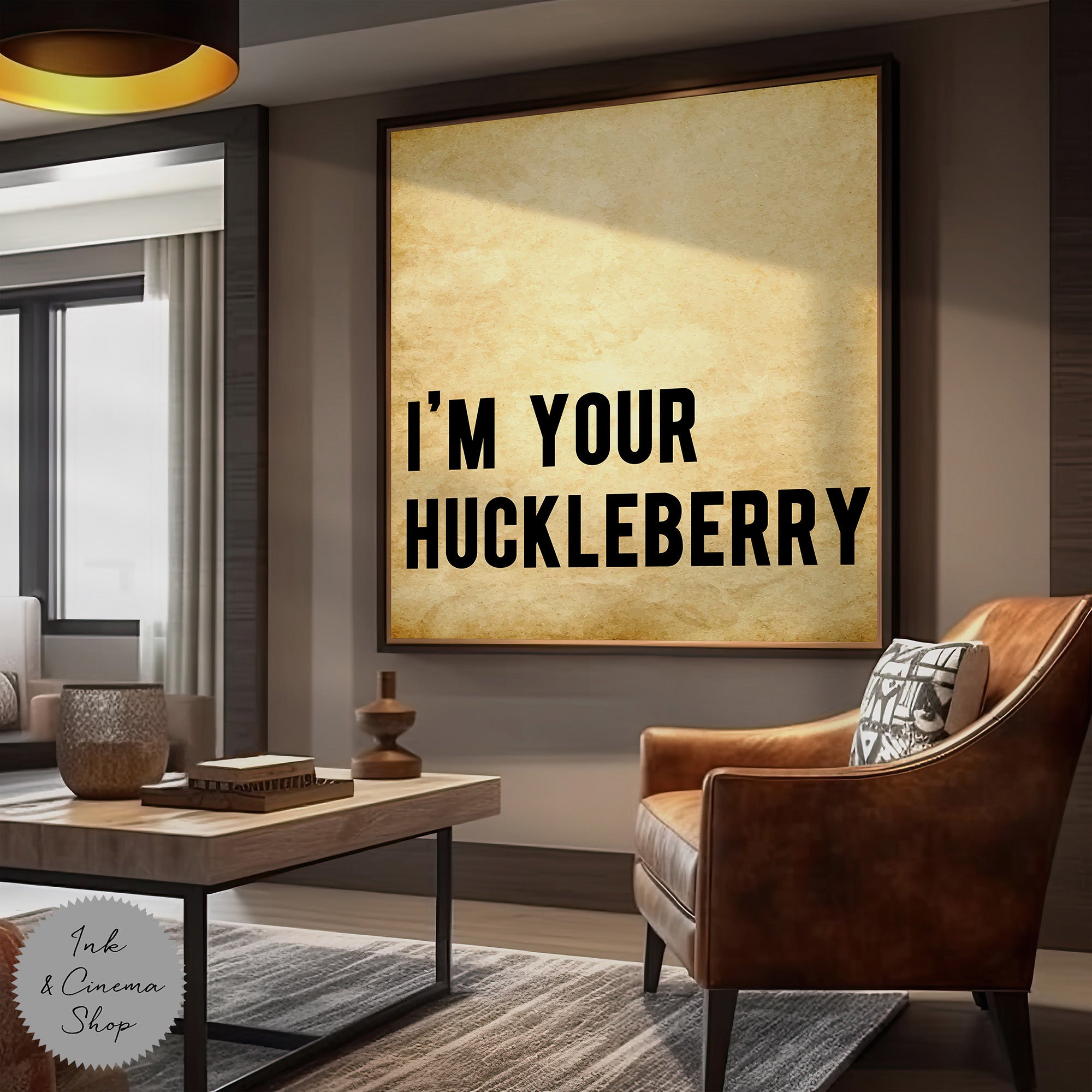 I'm Your Huckleberry (Art Print)