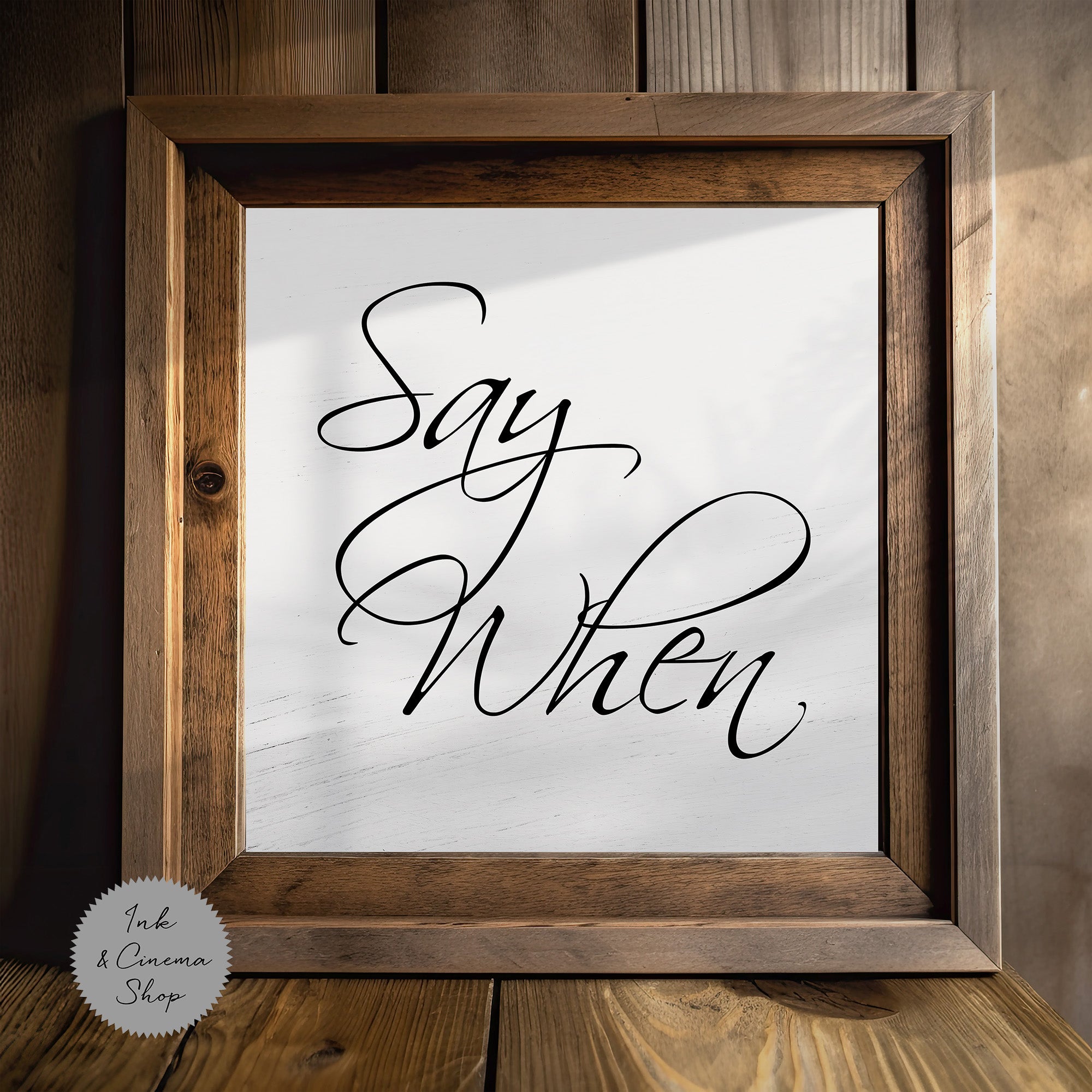 Say When (Art Print)